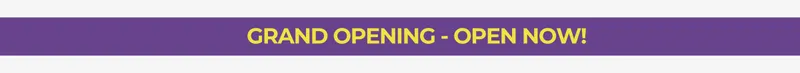 Grand Opening Now Open